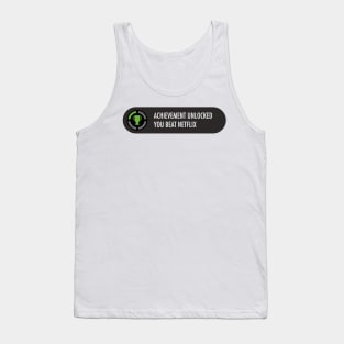 Achievement Unlocked you beat netflix Tank Top